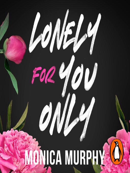 Title details for Lonely for You Only by Monica Murphy - Available